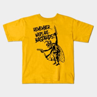 Remember, Wasps are Bastards!! Kids T-Shirt